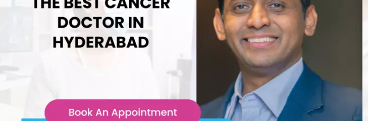 Best Cancer Doctor in Hyderabad